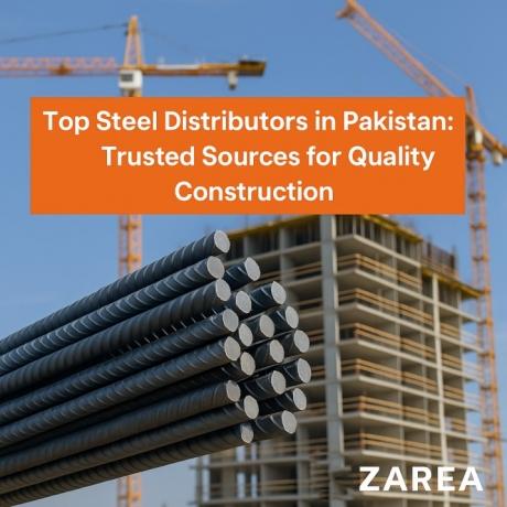 Top Steel Distributors in Pakistan: Trusted Sources for Quality Construction | Zarea Limited